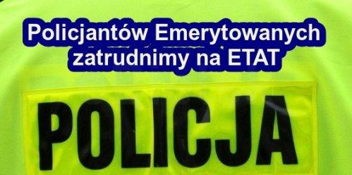 Policjatów Emerytowanych zatrudnimy na ETAT