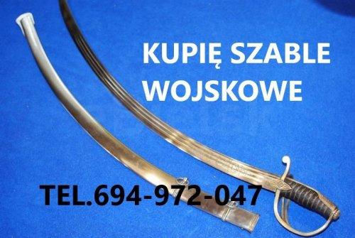 KUPIĘ WOJSKOWE STARE SZABLE,BAGNETY,KORDZIKI,NOŻE TELEFON 694972047