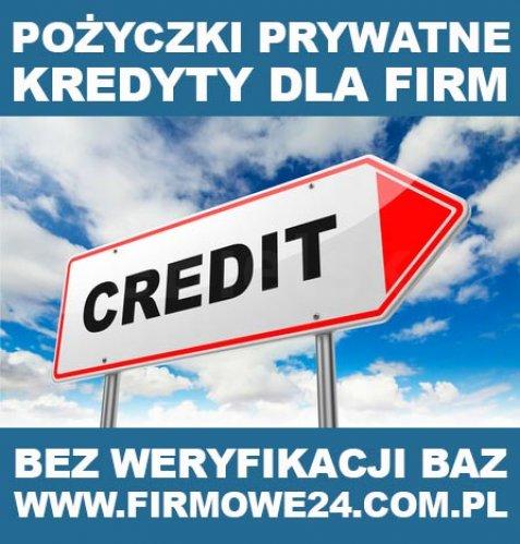Kredyty dla firm bez weryfikacji baz. Pożyczki prywatne, pozabankowe.