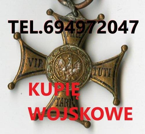 KUPIE WOJSKOWE STARE ODZNACZENIA,ODZNAKI,MEDALE,ORDERY TELEFON 694972047