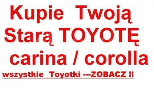 Skup Toyot Corolla Carina Avensis Hiace KUPIE TOYOTE